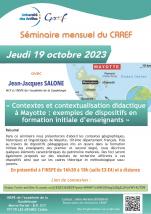 "Contextes et contextualisation didactique à Mayotte : exemples de dispositifs en formation initiale d'enseignants" Séminaire mensuel du CRREF, le 19 octobre 2023 avec Jean-Jacques SALONE